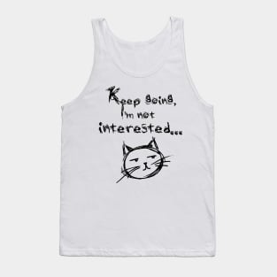 Not interested 1 Tank Top